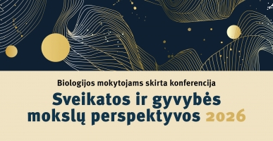Biologijos mokytojams skirta konferencija „Sveikatos ir gyvybės mokslų perspektyvos 2026“